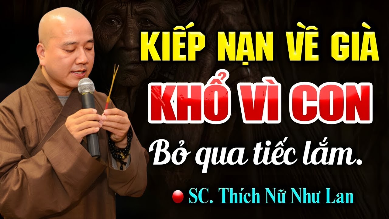 NGHIỆP GÌ MÀ VỀ GIÀ KHỔ Vì Con Cái? Phước Lắm Mới Nghe Được Bài Giảng Này | Thích Pháp Hòa