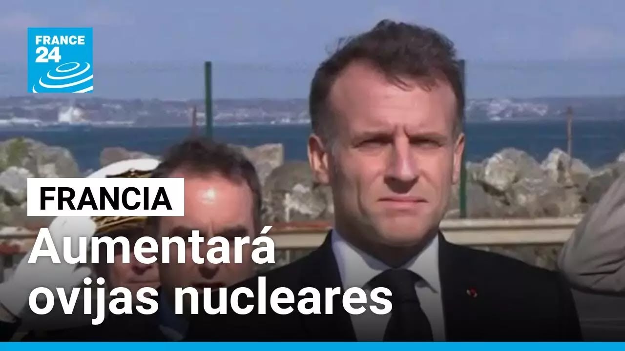 Francia: Macron amplía el arsenal nuclear por primera vez en décadas • FRANCE 24 Español