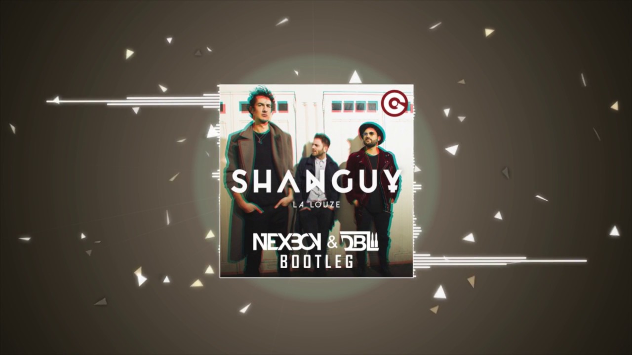 Shanguy - La Louze (NEXBOY & DBL Bootleg) FREE DOWNLOAD!