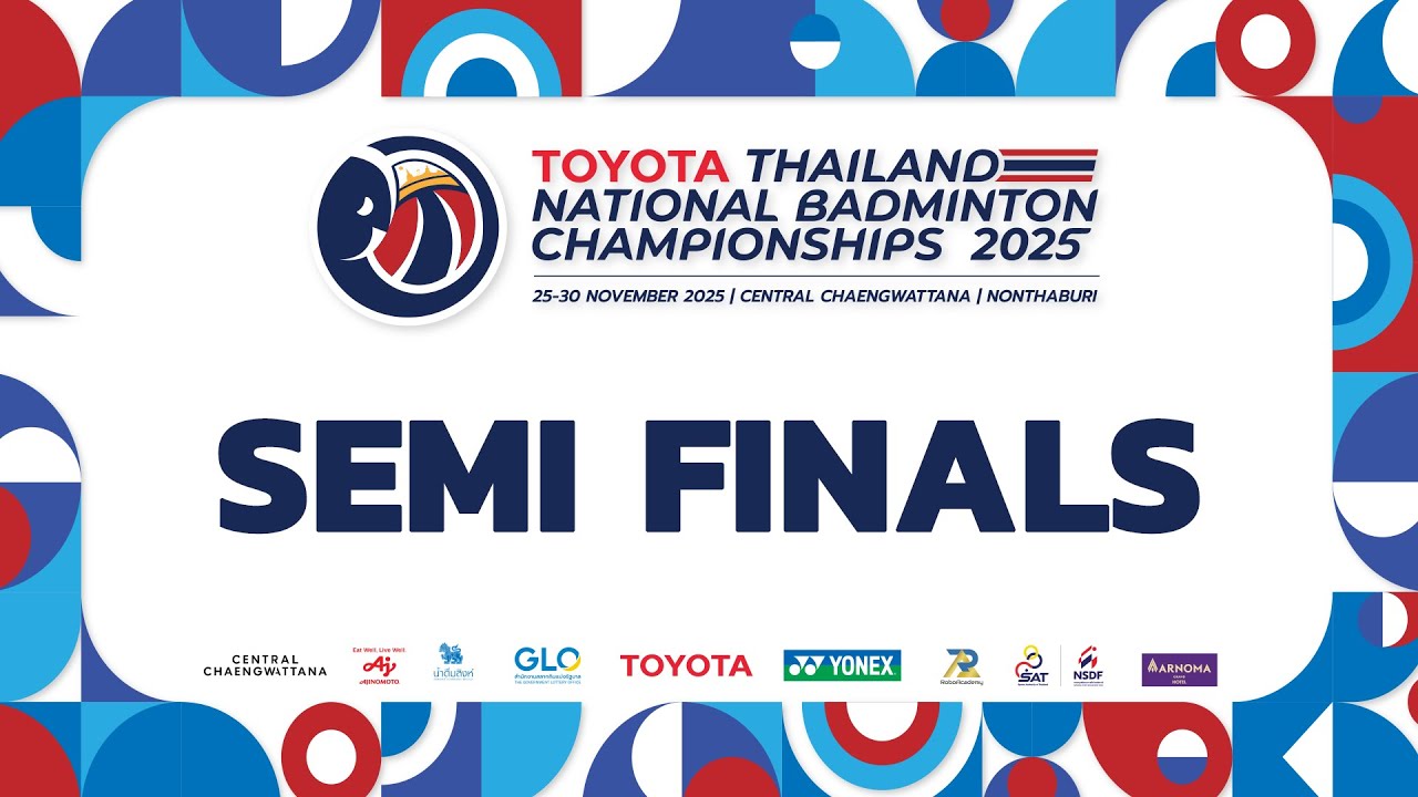 Semi Finals | Toyota Thailand national badminton championships 2025