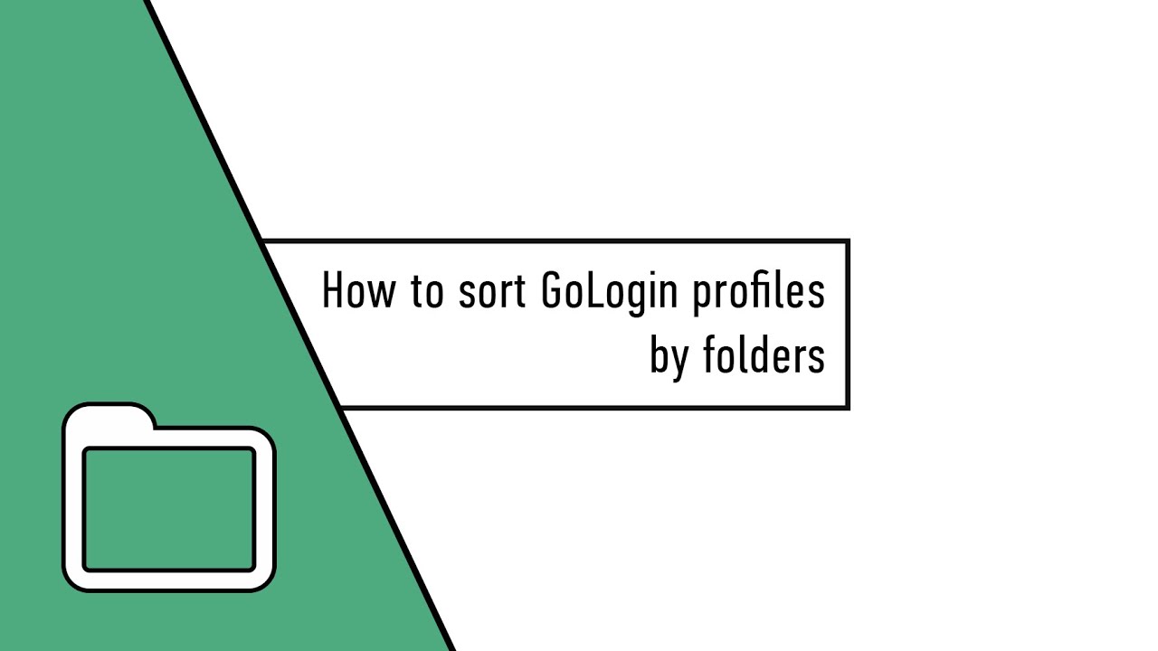How to sort GoLogin profiles by folders