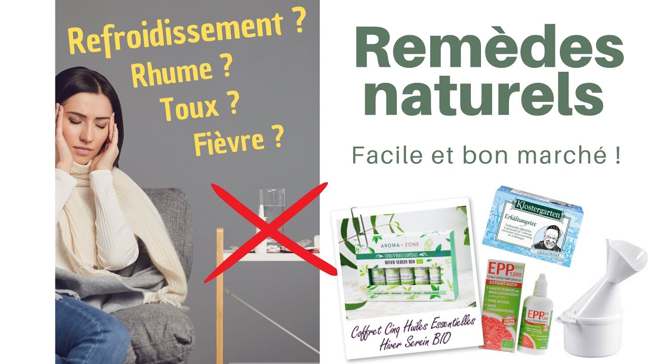 🤧 Soigner rapidement et naturellement un refroidissement (rhume, toux, fi&egrave;vre): les indispensables 🤧