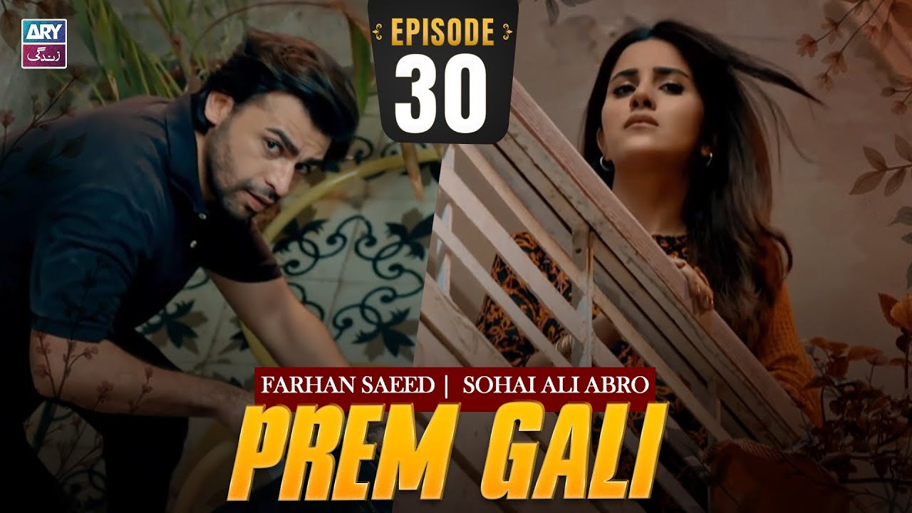Prem Gali Episode 30 | Farhan Saeed | Sohai Ali Abro | ARY Zindagi Drama