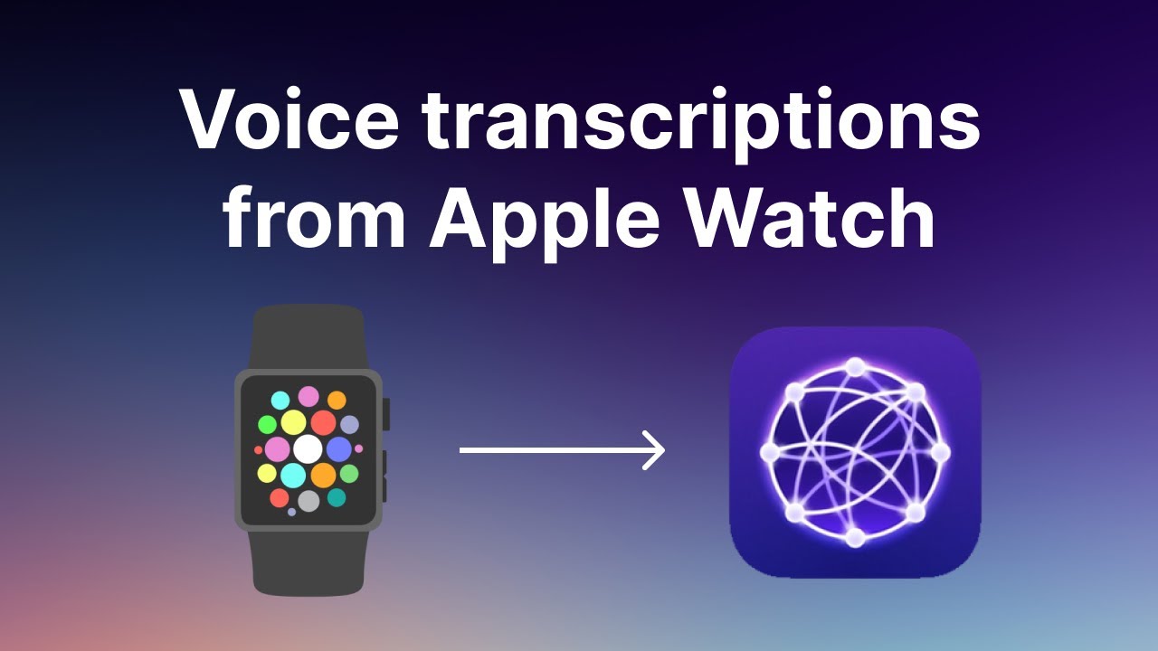 Transcribe voice notes from Apple Watch (using AI)