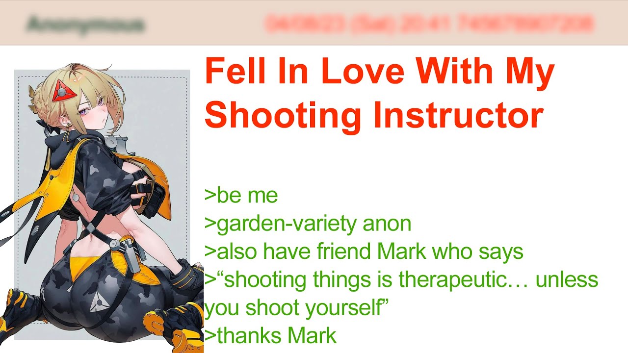 Fell In Love With My Shooting Instructor | 4Chan Greentext Stories