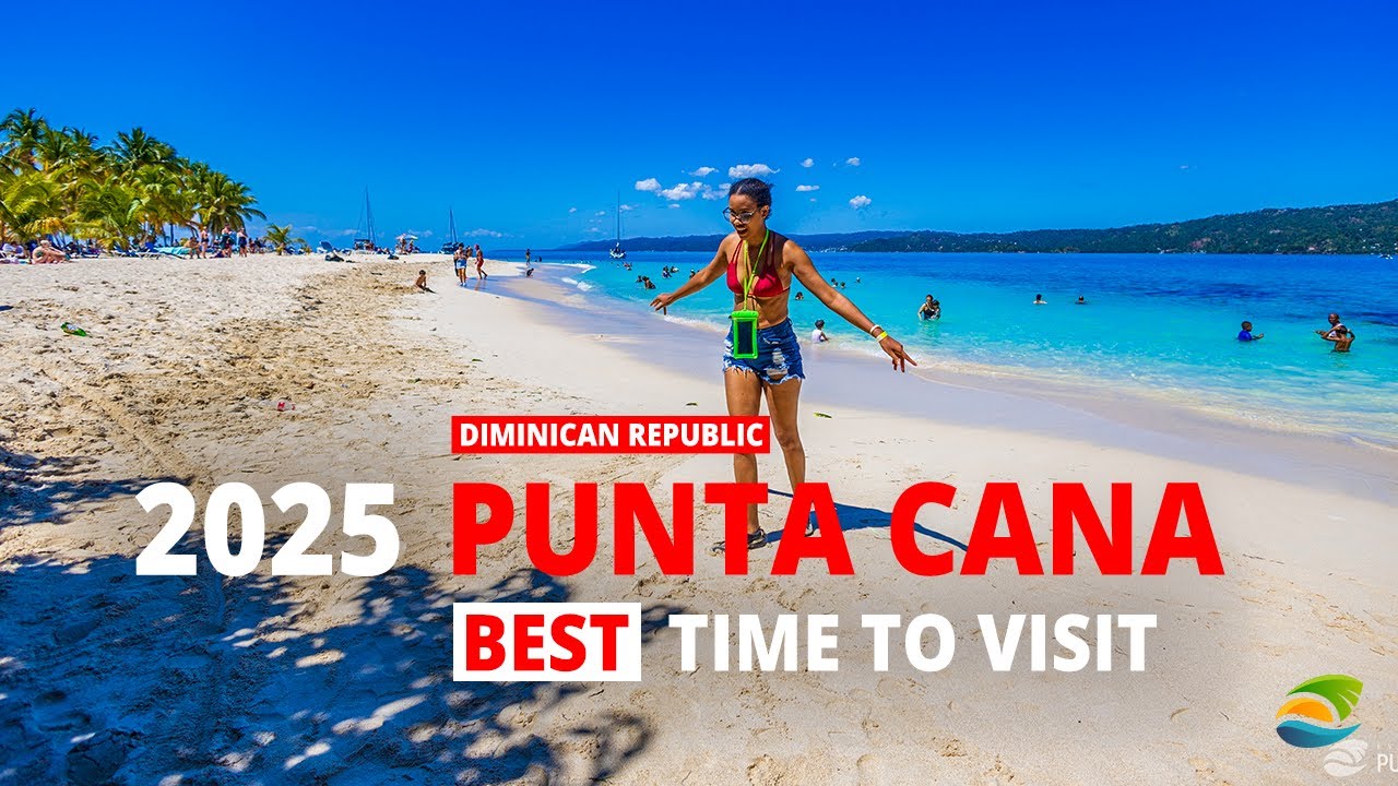 Punta Cana 2025 – Best Time to Visit: Don’t Get Caught by Hurricanes or High Prices!