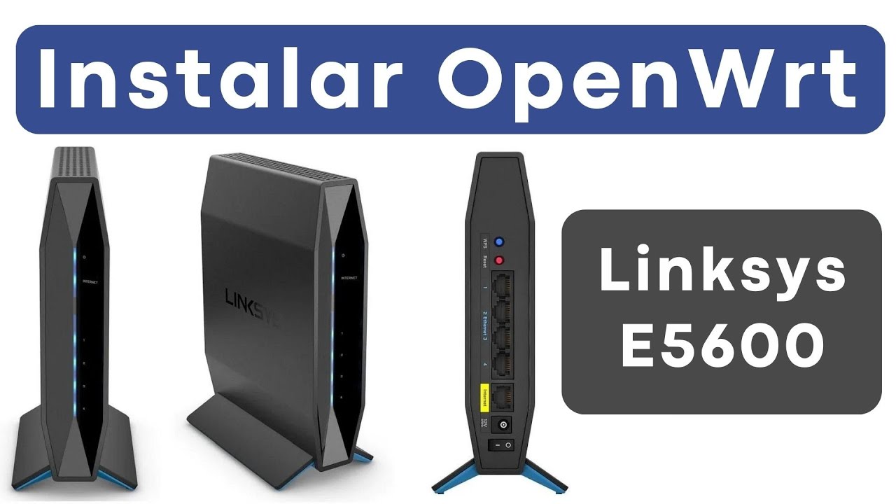 Instalar fácil OpenWrt en Linksys E5600 o E5602