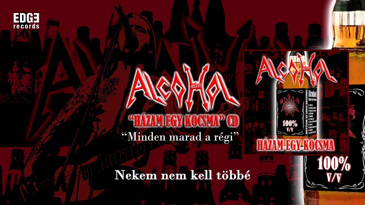Alcohol: Minden marad a régi (szöveges / lyrics video)