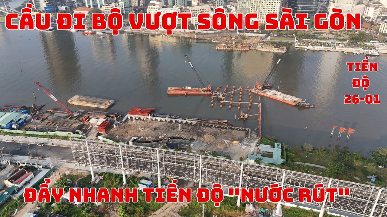 Toàn cảnh công trường cầu đi bộ sông Sài Gòn: Đẩy nhanh tiến độ 