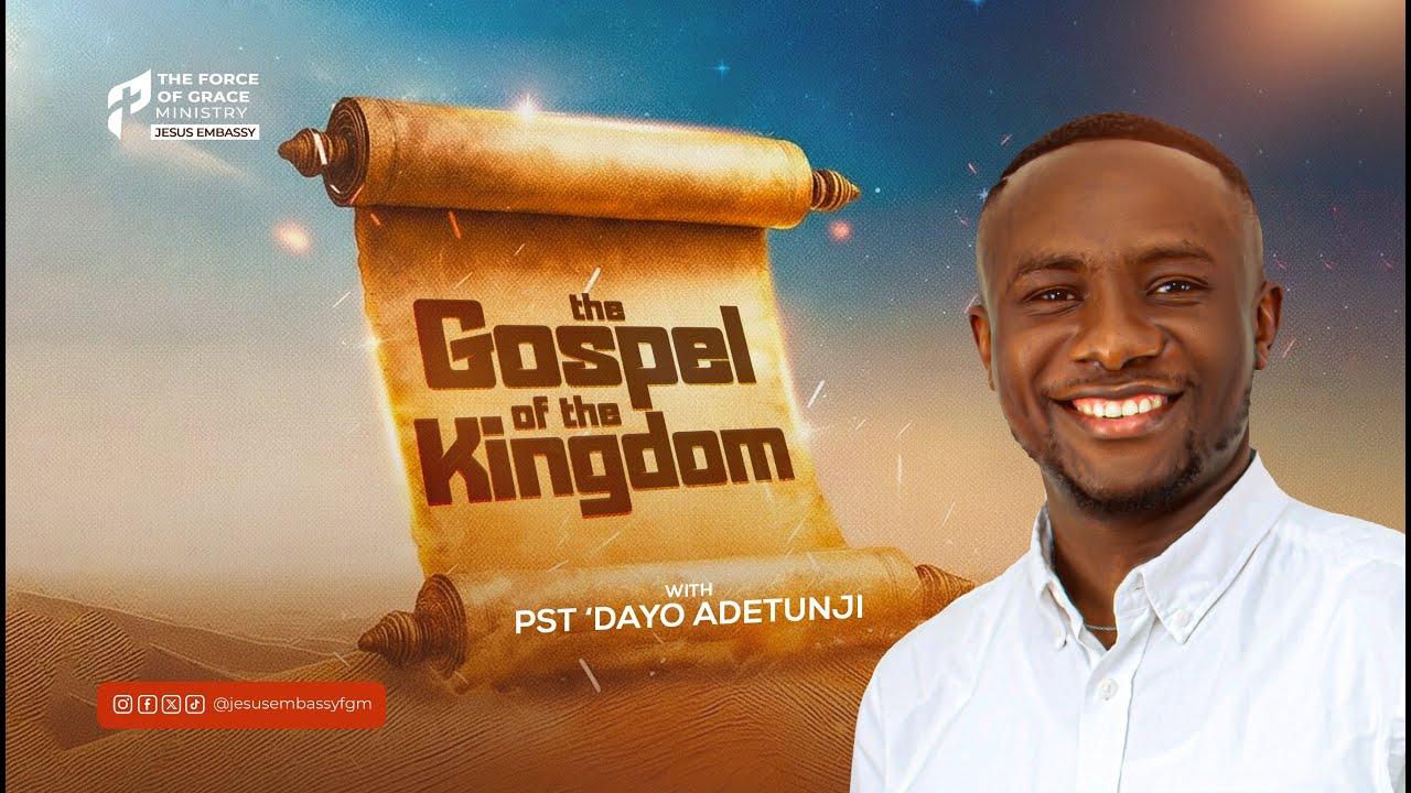 The Gospel of the Kingdom  || #InHisPresence   @dayoadetunjipg   || 25th Jan 2026