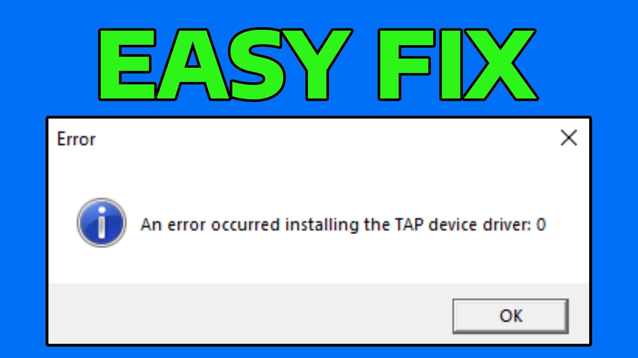 How To Fix An Error Occurred Installing The TAP Device Driver