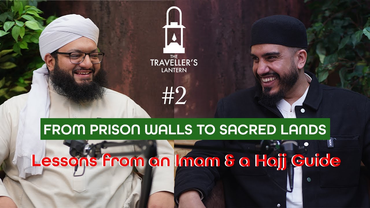 From Prison Walls to Sacred Lands: Lessons from an Imam & a Hajj Guide | Ep. 02.