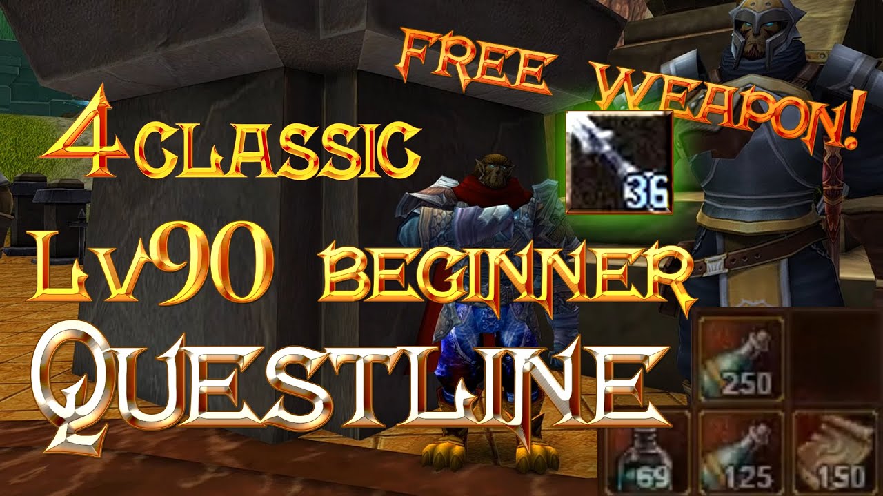 Lv. 90 beginner questline with free Lv. 36 weapon | 4Classic 4Story