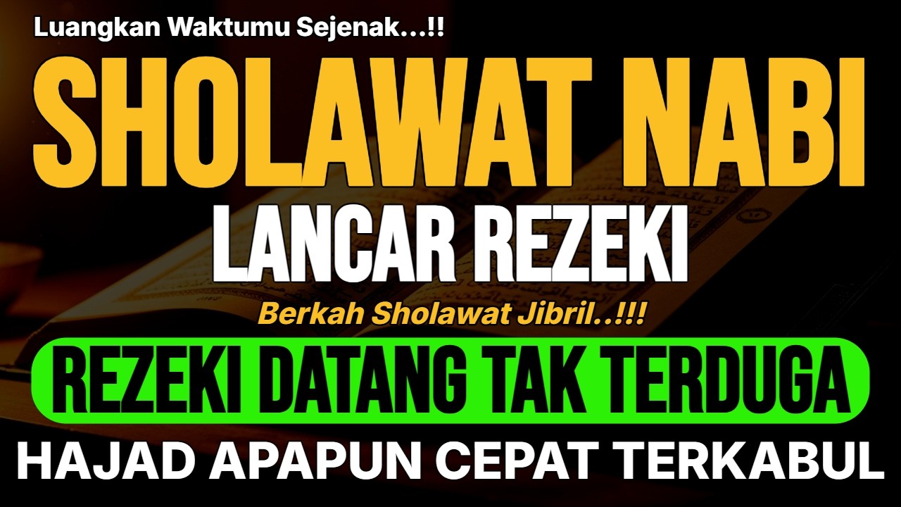 SHOLAWAT JIBRIL PENARIK REZEKI PALING DAHSYAT, SHOLAWAT JUBRIL MERDU, SHOLAWAT NABI MUHAMMAD SAW