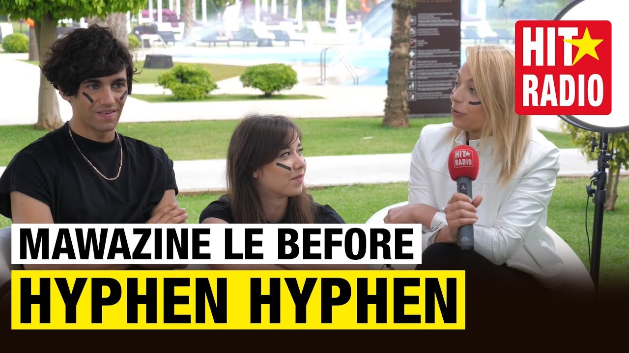 MAWAZINE LE BEFORE - HYPHEN HYPHEN SUR HIT RADIO