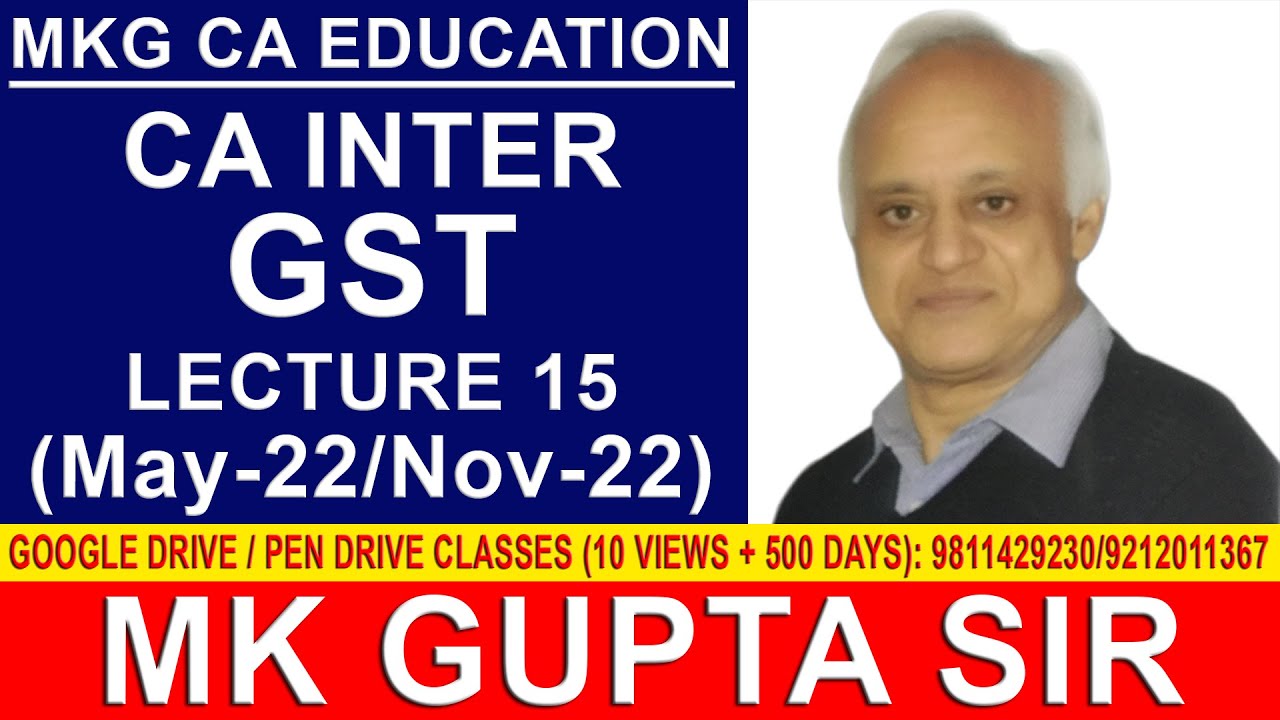 GST LECTURE 15 BY M.K. GUPTA SIR