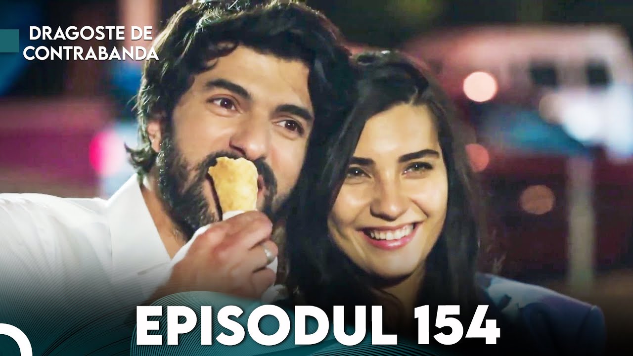 Dragoste de Contrabanda - Episodul 154 | Kara Para Ask