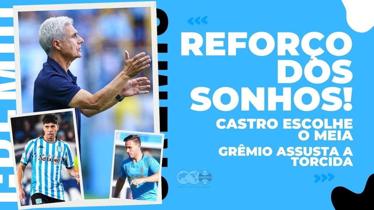 🚨✅O REFORÇO DOS SONHOS DO GRÊMIO | CASTRO ESCOLHE O SEU MEIA | TIME ASSUSTA A TORCIDA