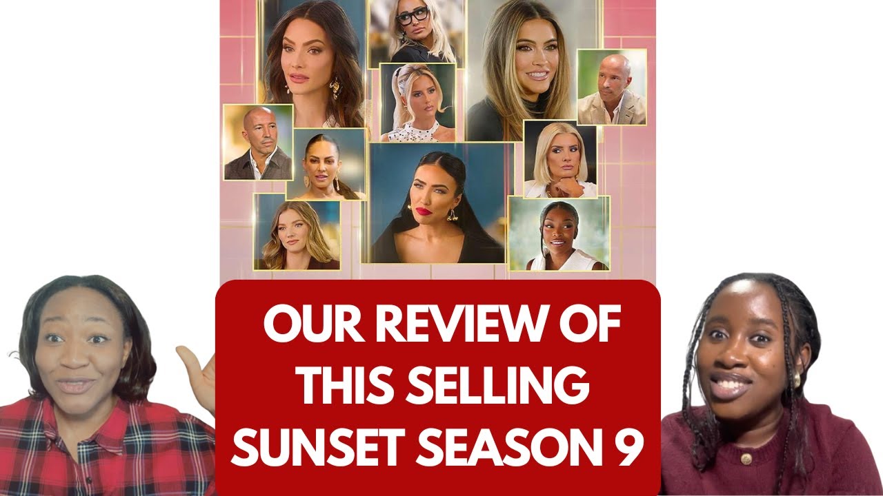Selling Sunset Season 9 Review -The Real Villain of Season 9? Mary’s Meltdown & Bre’s Stale Feud!