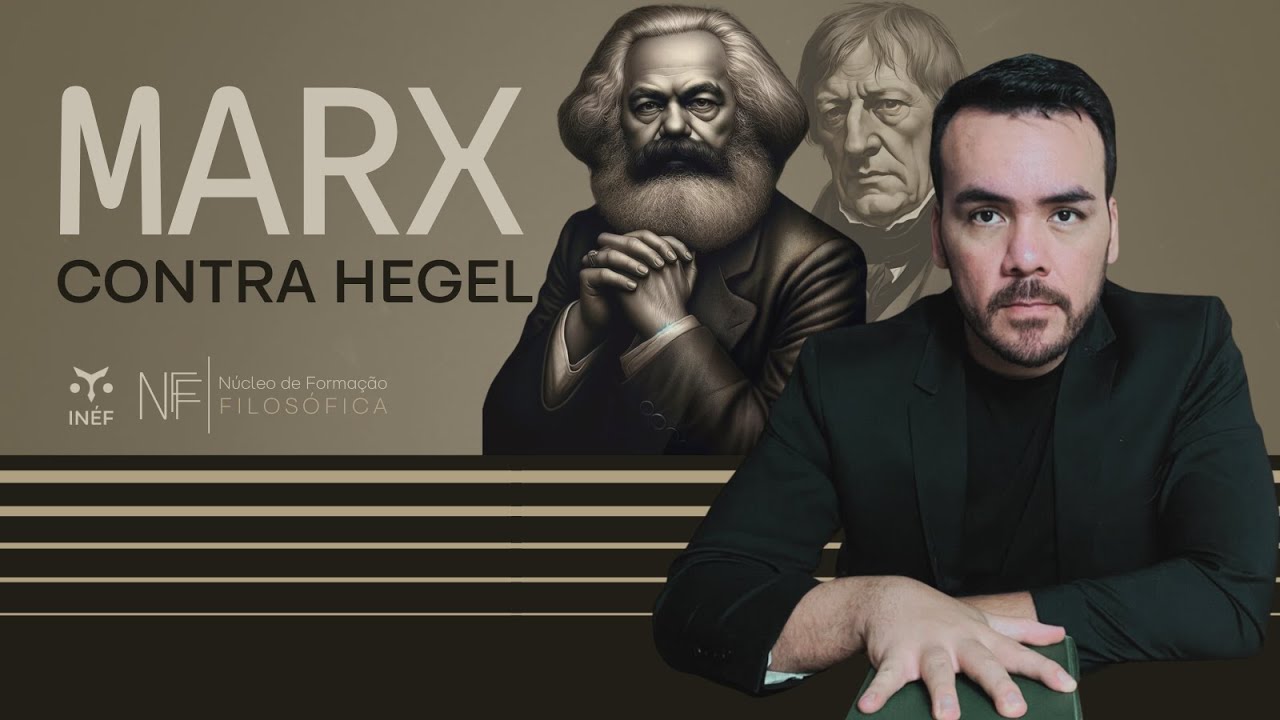 Marx contra Hegel - Crítica à Filosofia do Direito de Hegel - Núcleo de Formação Filosófica