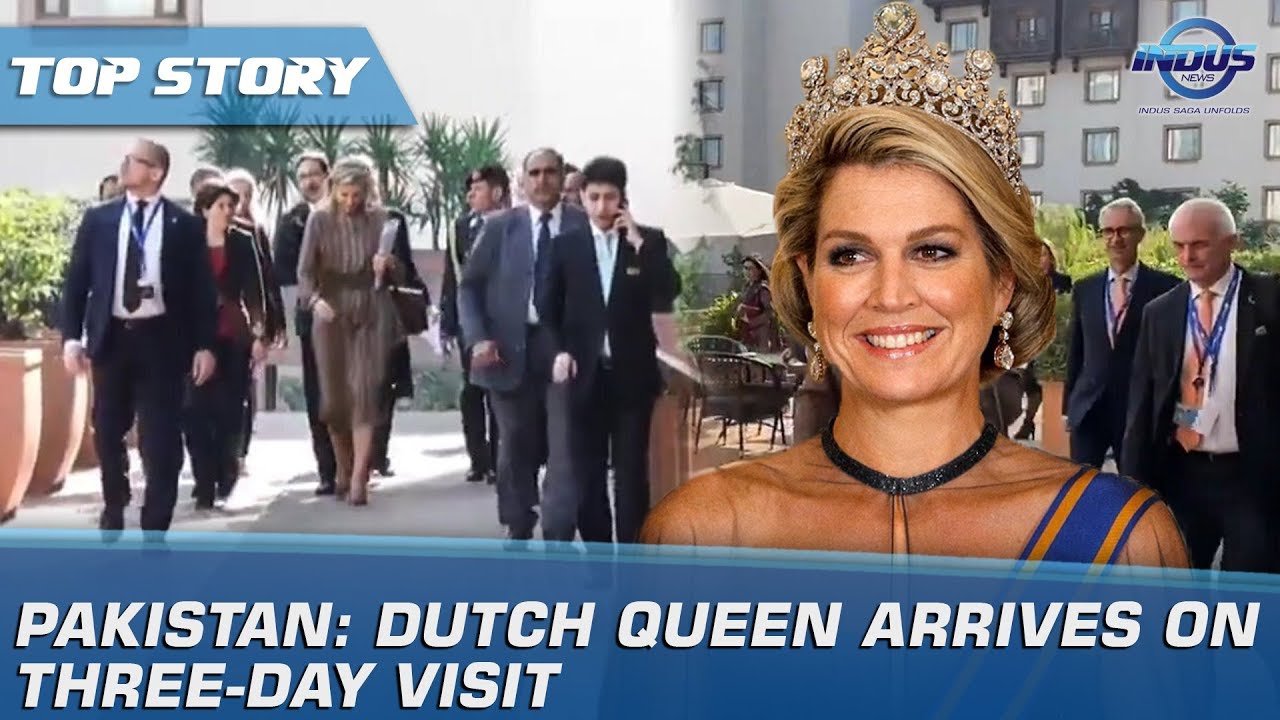 Pakistan: Dutch Queen Arrives On Three-Day Visit | Indus News