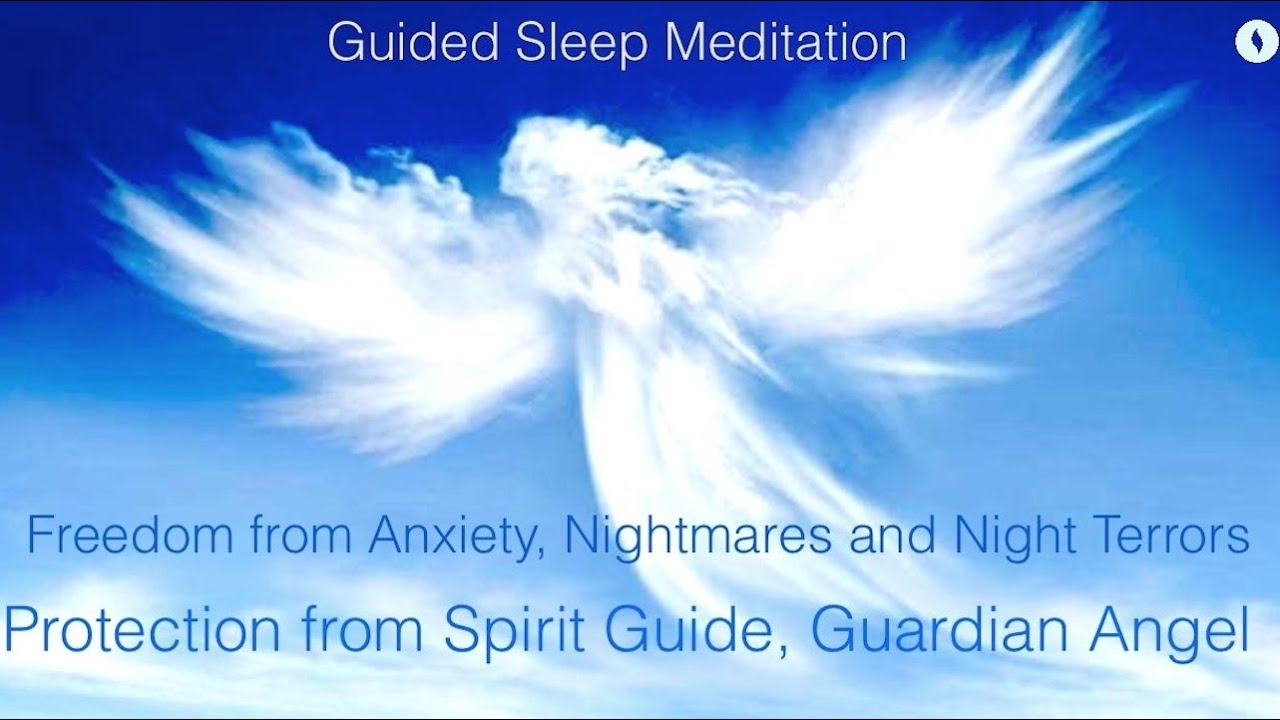 Sleep Meditation for Anxiety, Nightmares and Night Terrors | Spirit Guide, Guardian Angel Protection