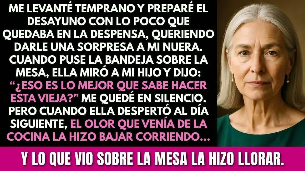 Mi nuera me humilló por el desayuno; al día siguiente, lo que vio en la mesa  la hizo llorar