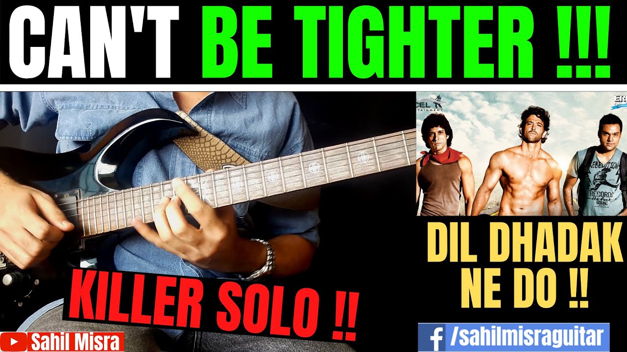 INCREDIBLY TIGHT !! Dil Dhadakne Do (KILLER SOLO added !!) Zindagi Na Milegi Dobara Guitar Cover