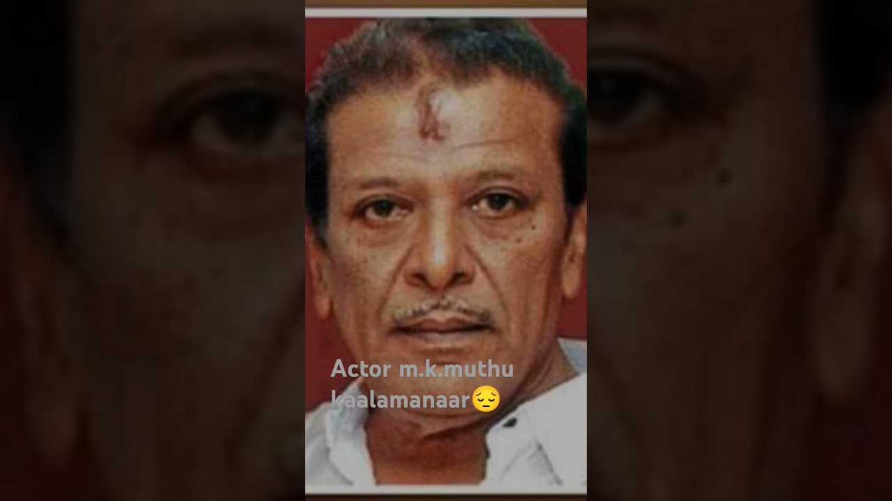 actor m.k.muthu kalamaanaar#wellwisher