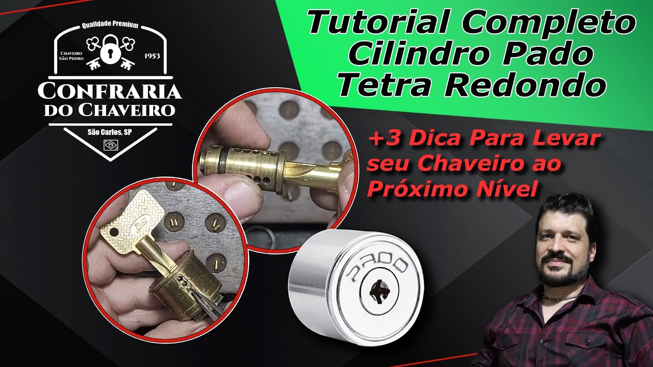 Tutorial Completo Cilindro Pado Tetra, mais 3 Dicas Top Para seu Chaveiro.
