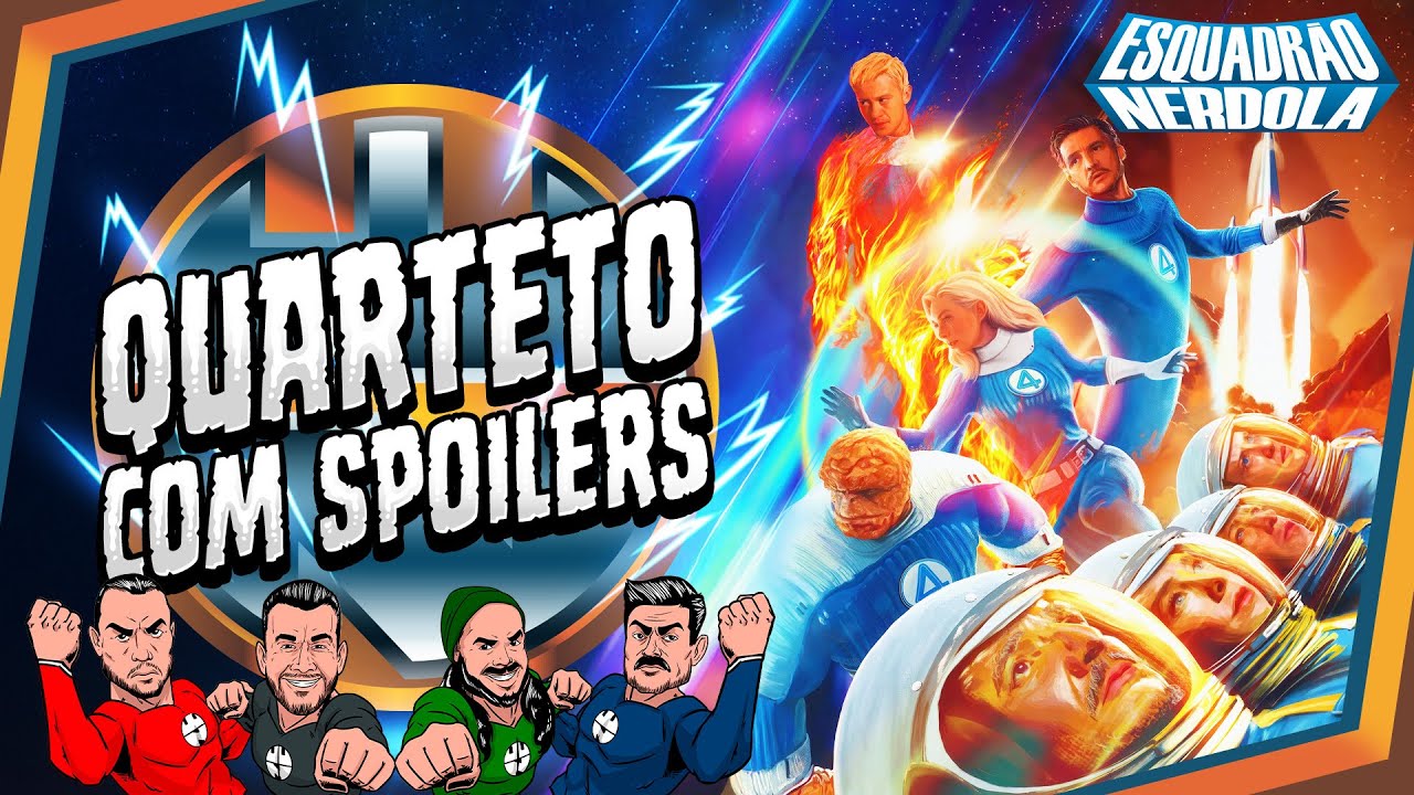 QUARTETO FANTÁSTICO COM SPOILERS | ESQUADRÃO NERDOLA #25