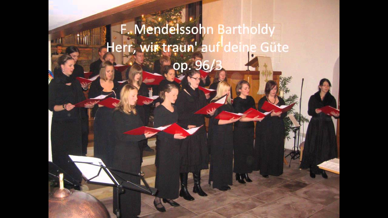 F.Mendelssohn Bartholdy- Herr wir traun auf deine Güte