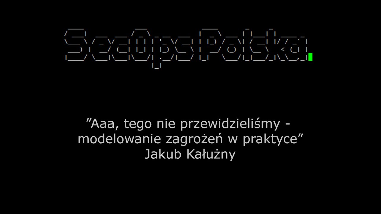[#3] Aaa, tego nie przewidzieliśmy - modelowanie zagrożeń w praktyce - Jakub Kałużny