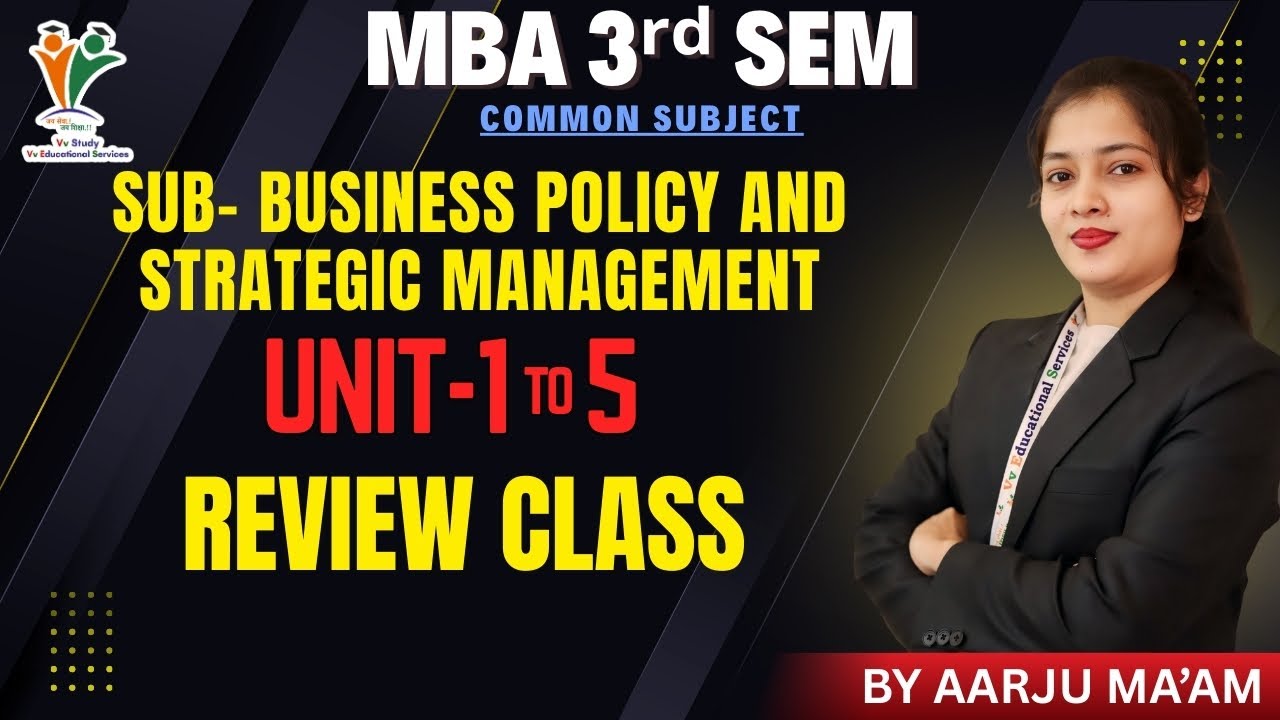 REVIEW CLASS - MBA 3rd SEM | BUSINESS POLICY & STRATEGY MGT | (ALL UNIT) | Vv Study | BY AARJU MAAM