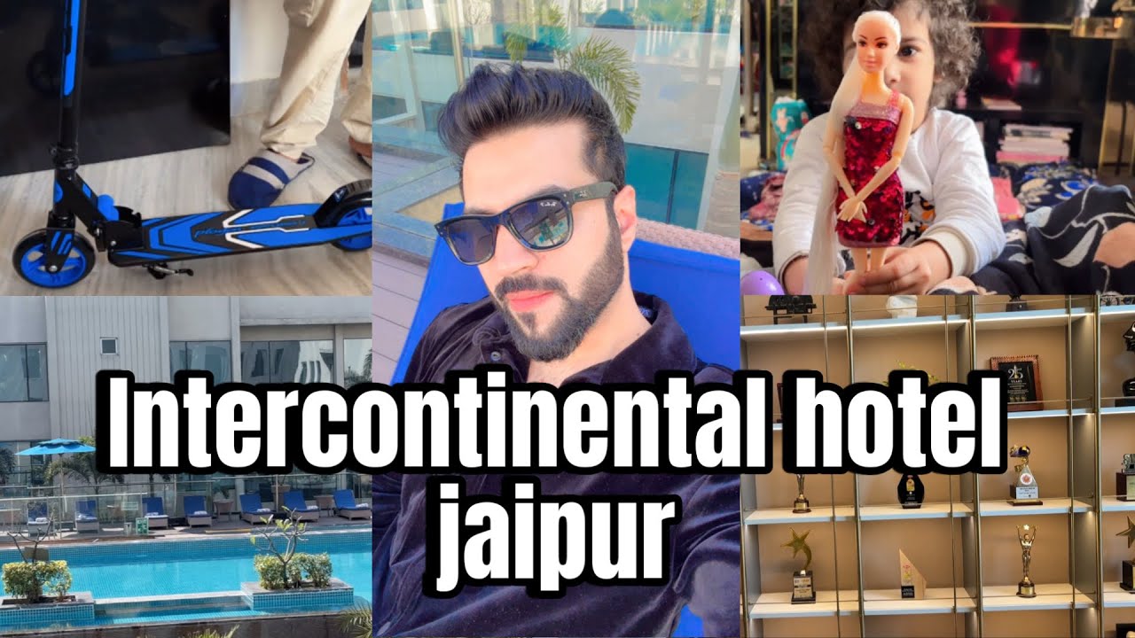 Intercontinental hotel jaipur 😍 | bunny ne diya innu ko gift 🎁 