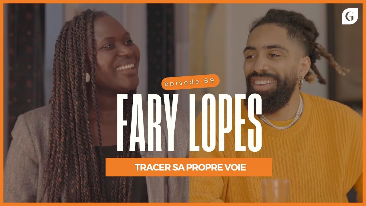 FARY LOPES - Tracer sa propre voie #ep69