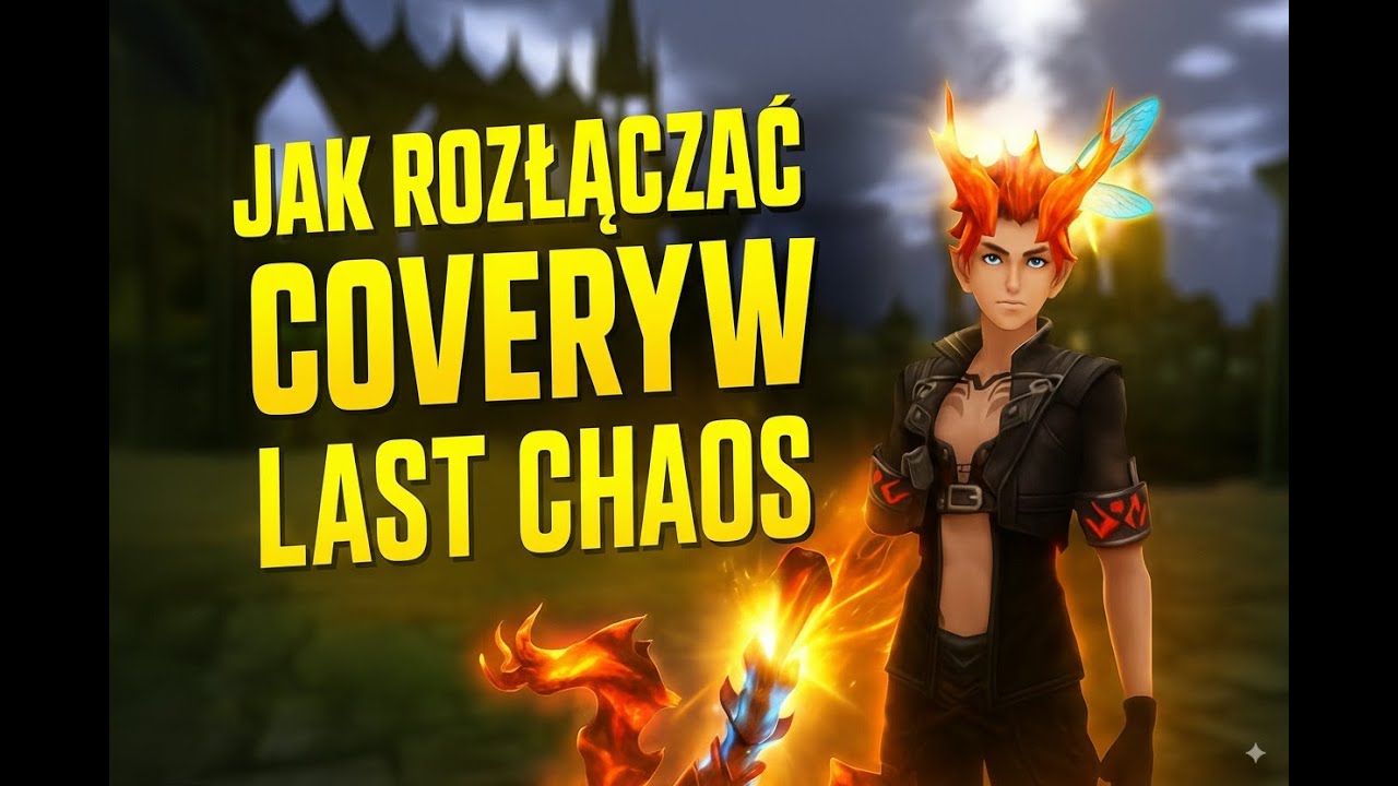 Last Chaos &ndash; Jak rozłączać covery na pojedyncze party? Poradnik krok po kroku