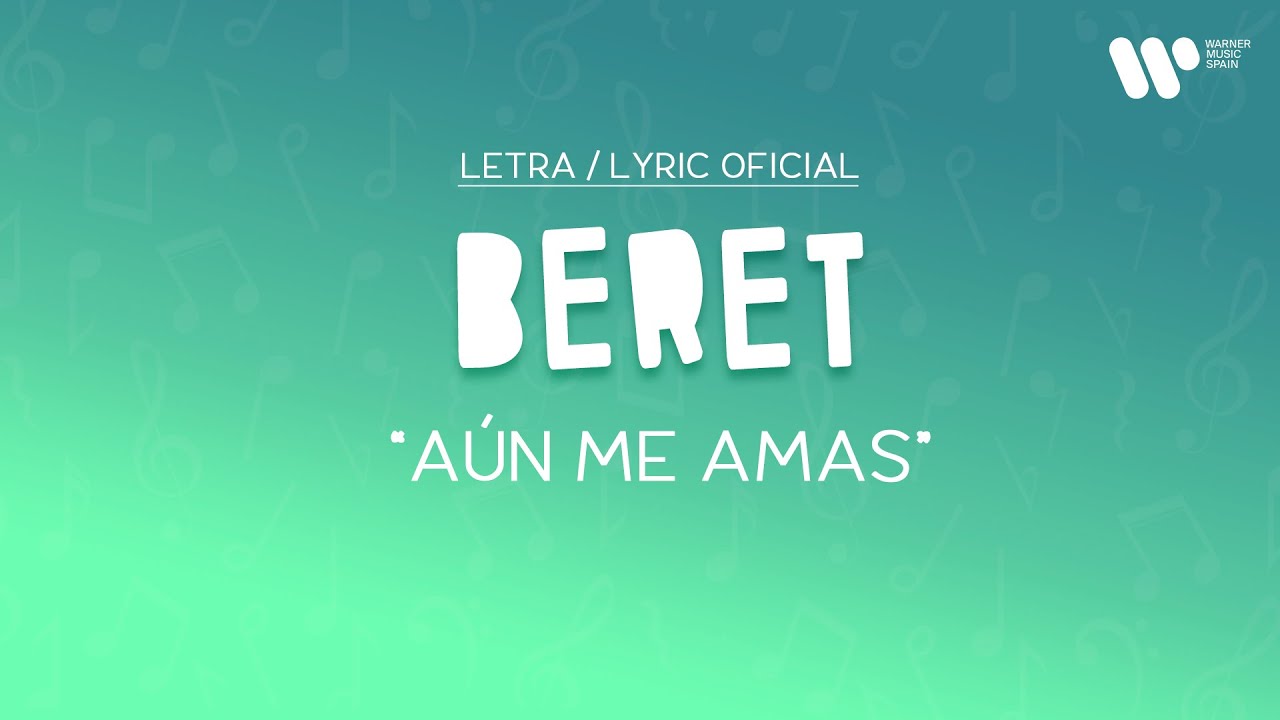 Beret - Aún me amas (Lyric Video Oficial | Letra Completa)