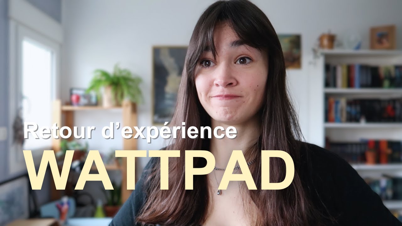 Retour de mon exp&eacute;rience Wattpad - erreurs, conseils, g&eacute;rer les critiques...