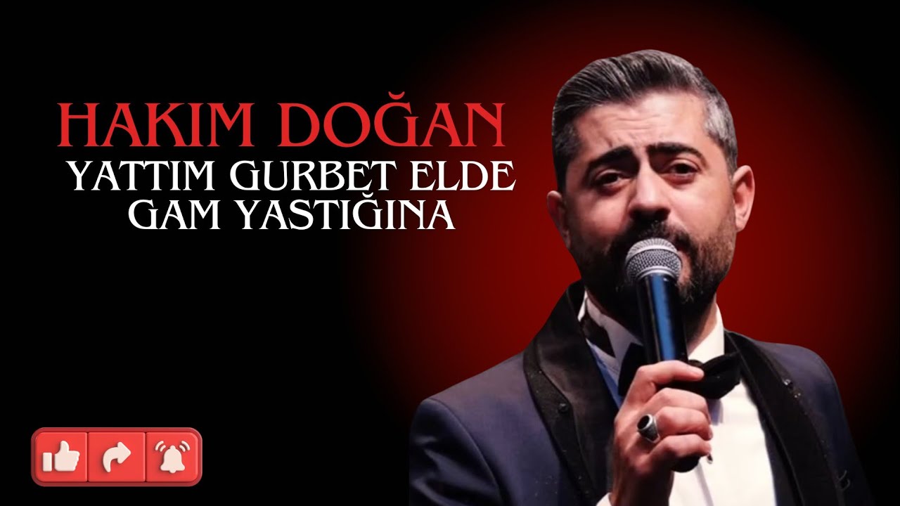 Hakim Doğan - YATTIM GURBET ELDE GAM YASTIĞINA