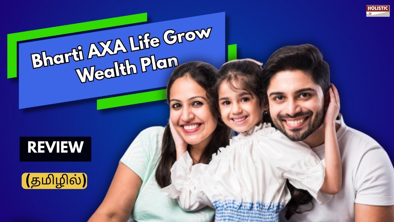Bharti AXA Life Grow Wealth Plan: Good or Bad? ULIP Review (தமிழில்)-Holistic Investment Tamil