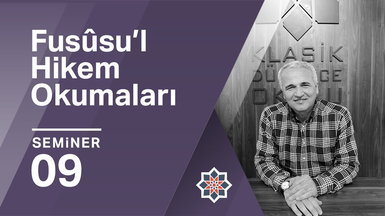 Ekrem Demirli, Fusûsu’l-Hikem Okumaları, 9.Seminer