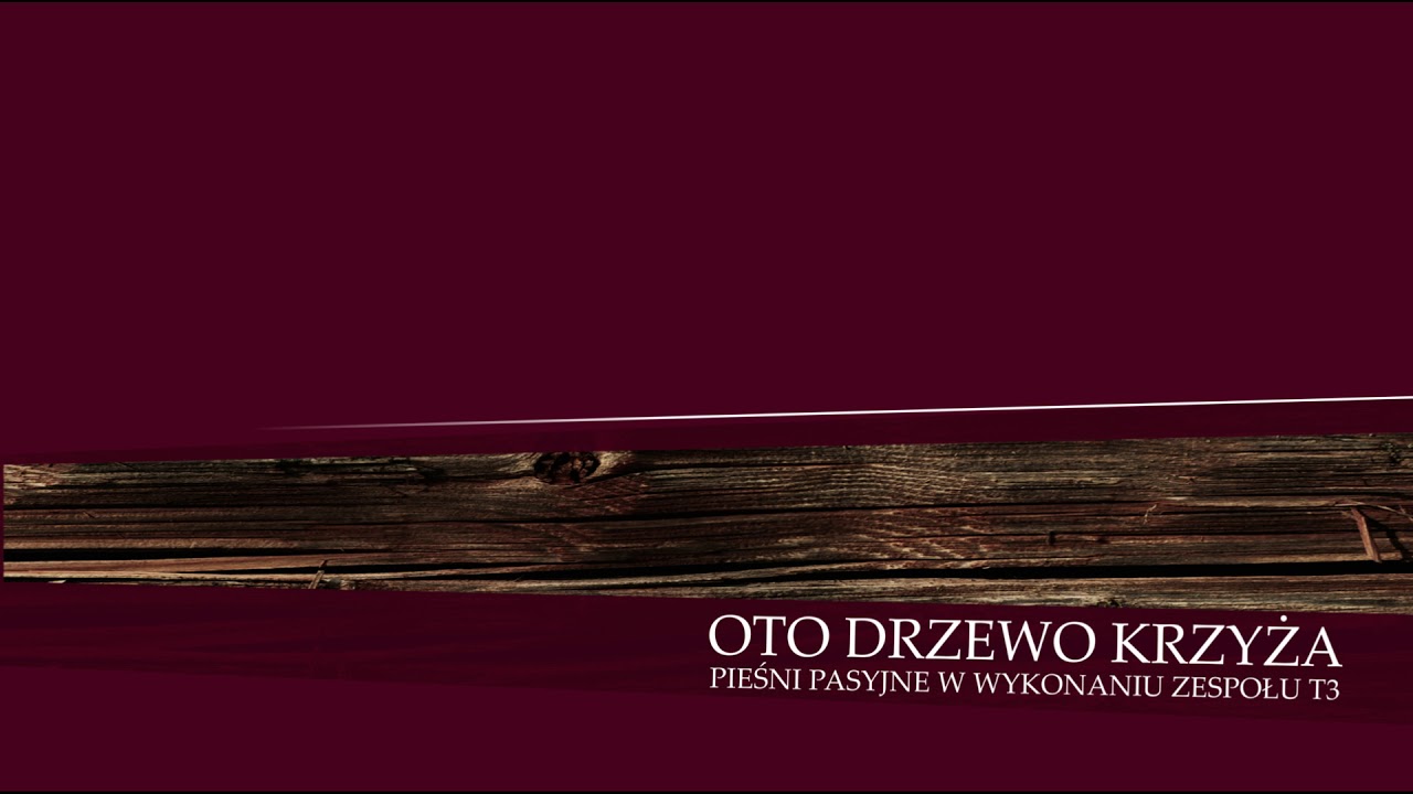 Kantyk o Męce Pańskiej - Adoramus Te, Christe