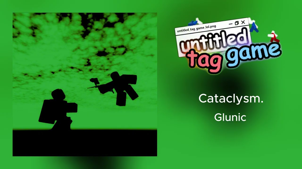 Untitled Tag Game OST - Cataclysm