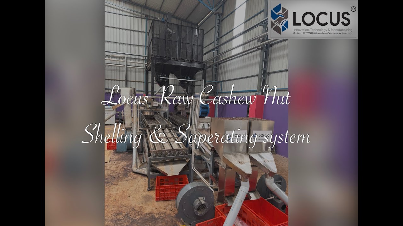 Locus Raw Cashew Nut Shelling system