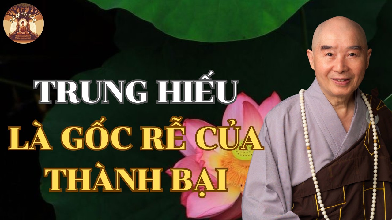 Trung Hiếu Là Gốc Rễ Của Thành Bại | Hòa Thượng Tịnh Không