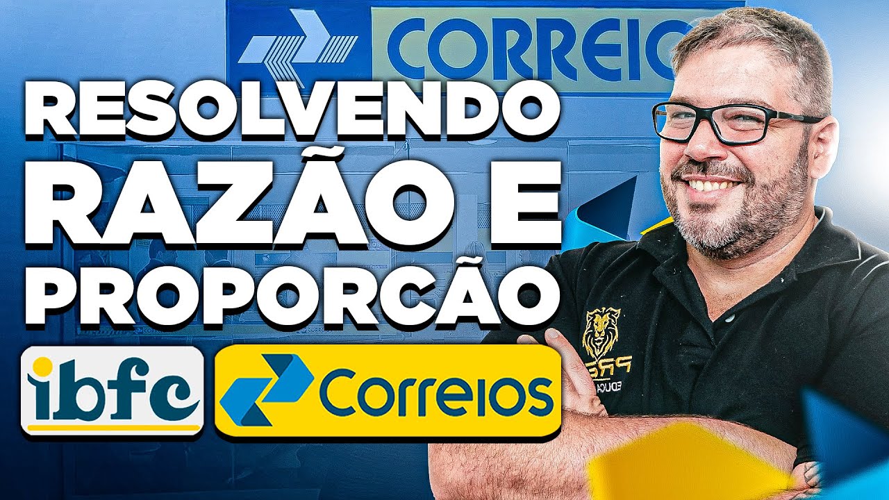 Resolvendo Questões de Razão e Proporção para o Concurso dos Correios 2024