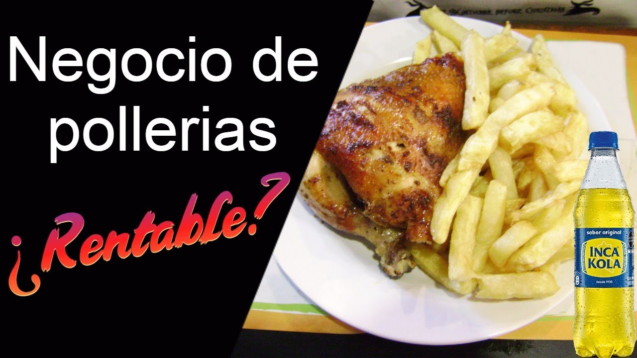 ¿Es Rentable iniciar un negocio de Pollería en Perú? 🍗 | Negocios rentables 2021