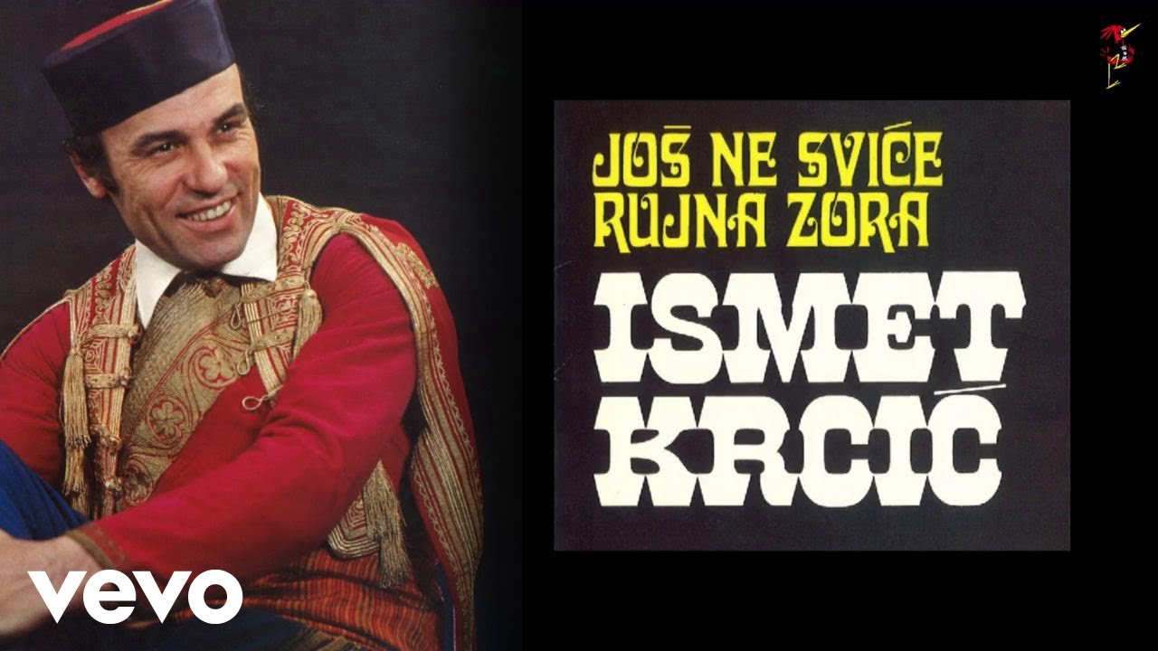 Ismet Krcić - Još Ne Sviće Rujna Zora