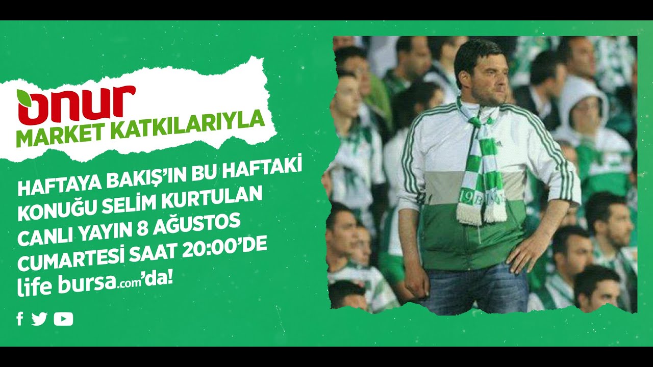 Haftaya Bakış'ın konuğu Selim Kurtulan